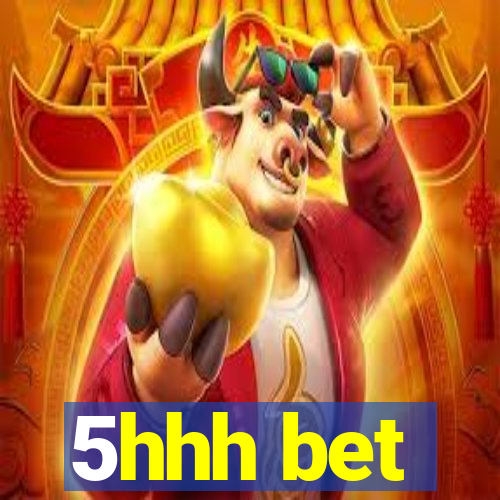 5hhh bet